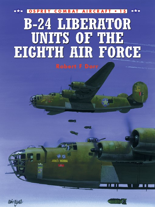 Title details for B-24 Liberator Units of the Eighth Air Force by Robert F Dorr - Available